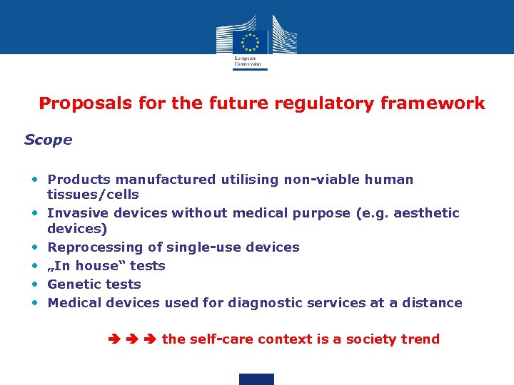 Proposals for the future regulatory framework • Scope • Products manufactured utilising non-viable human