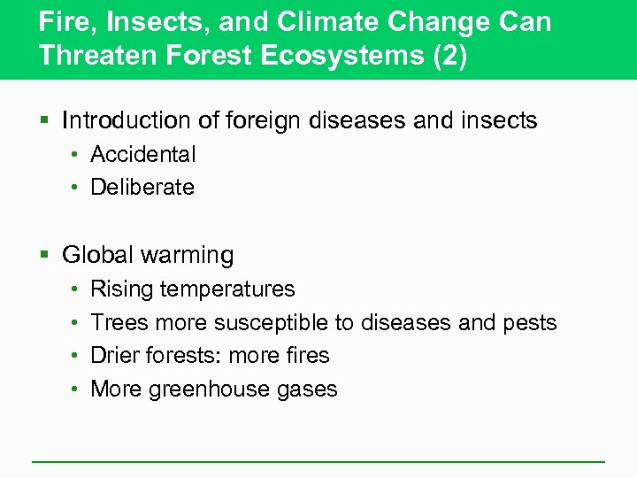 Fire, Insects, and Climate Change Can Threaten Forest Ecosystems (2) § Introduction of foreign