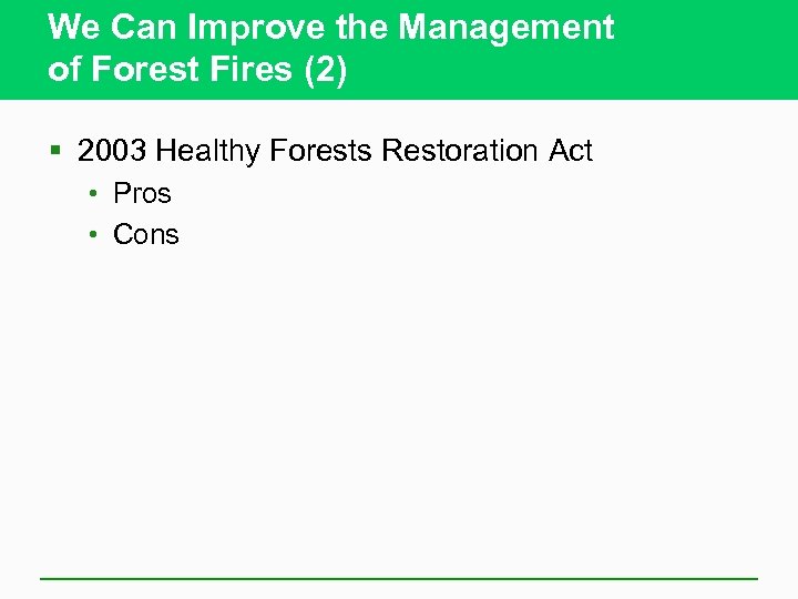 We Can Improve the Management of Forest Fires (2) § 2003 Healthy Forests Restoration