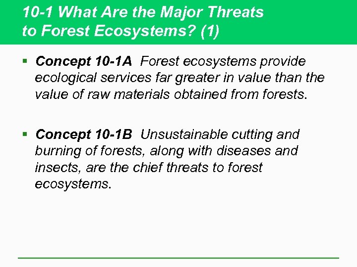 10 -1 What Are the Major Threats to Forest Ecosystems? (1) § Concept 10