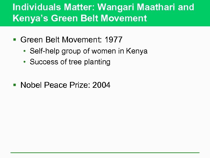 Individuals Matter: Wangari Maathari and Kenya’s Green Belt Movement § Green Belt Movement: 1977