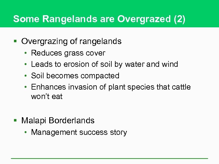 Some Rangelands are Overgrazed (2) § Overgrazing of rangelands • • Reduces grass cover