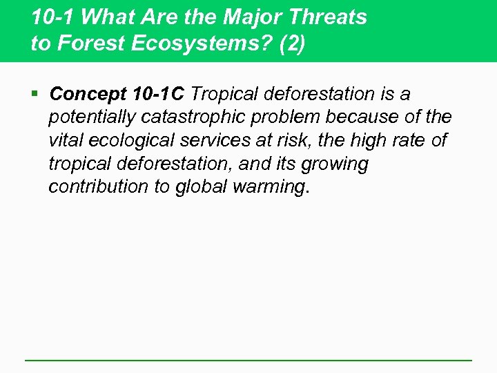 10 -1 What Are the Major Threats to Forest Ecosystems? (2) § Concept 10