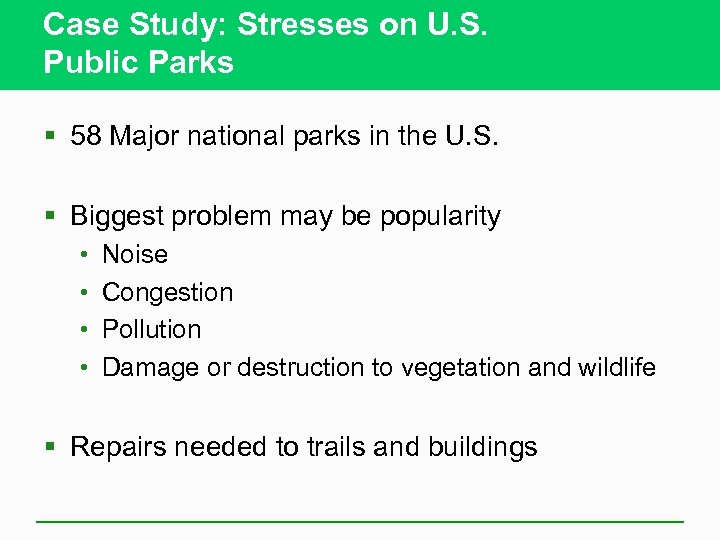 Case Study: Stresses on U. S. Public Parks § 58 Major national parks in