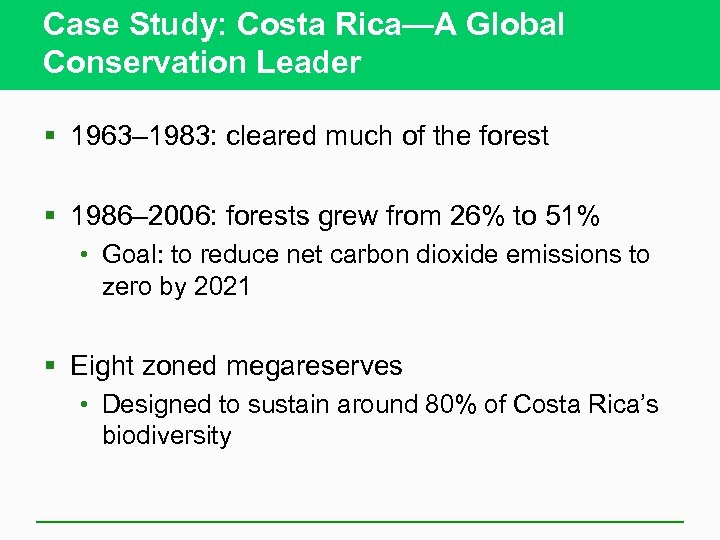 Case Study: Costa Rica—A Global Conservation Leader § 1963– 1983: cleared much of the