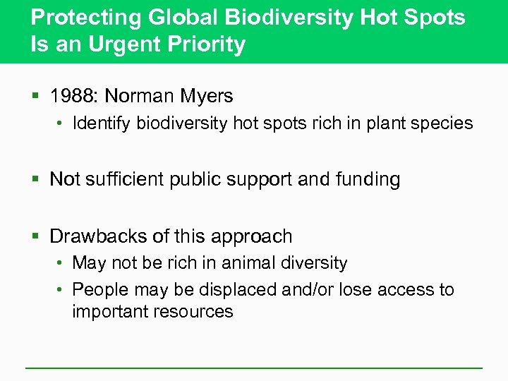 Protecting Global Biodiversity Hot Spots Is an Urgent Priority § 1988: Norman Myers •