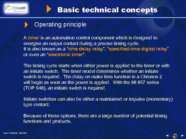 Basic technical concepts Operating principle A timer is an automation control component which is