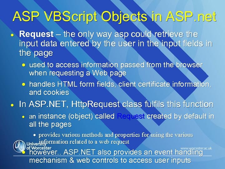 ASP VBScript Objects in ASP. net · Request – the only way asp could