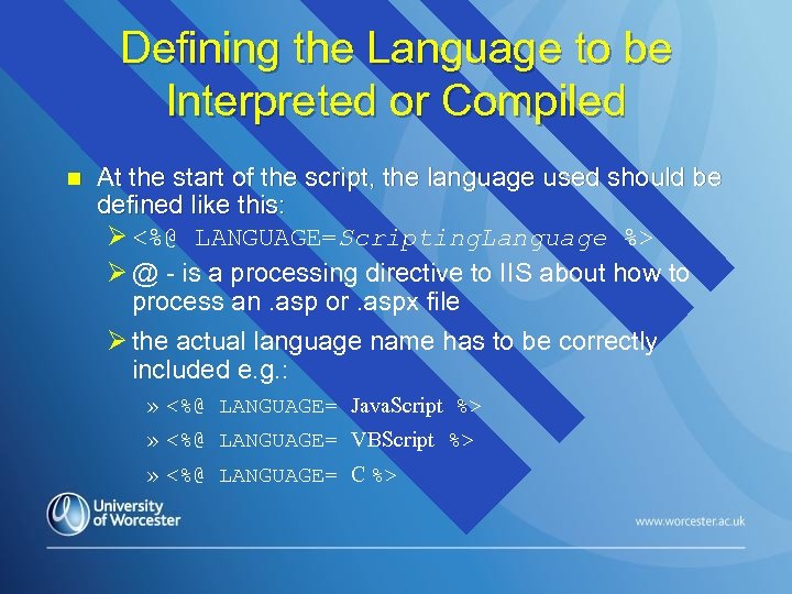 Defining the Language to be Interpreted or Compiled n At the start of the
