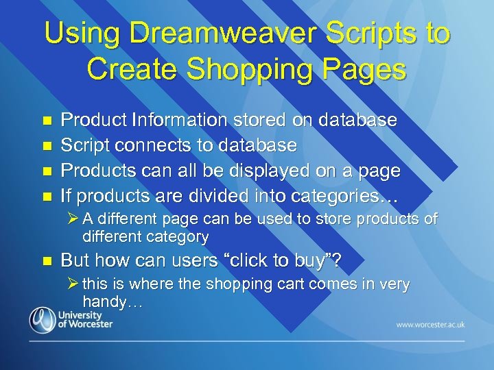 Using Dreamweaver Scripts to Create Shopping Pages n n Product Information stored on database