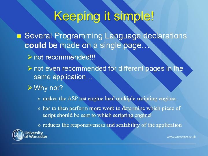 Keeping it simple! n Several Programming Language declarations could be made on a single