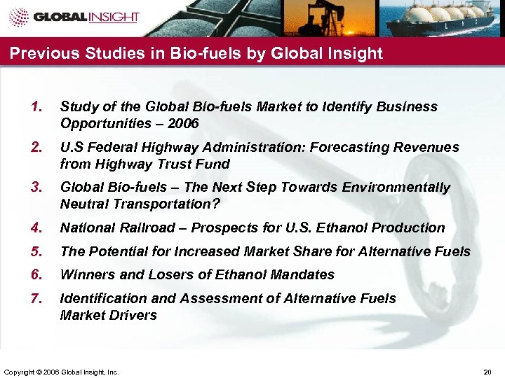 Previous Studies in Bio-fuels by Global Insight 1. Study of the Global Bio-fuels Market