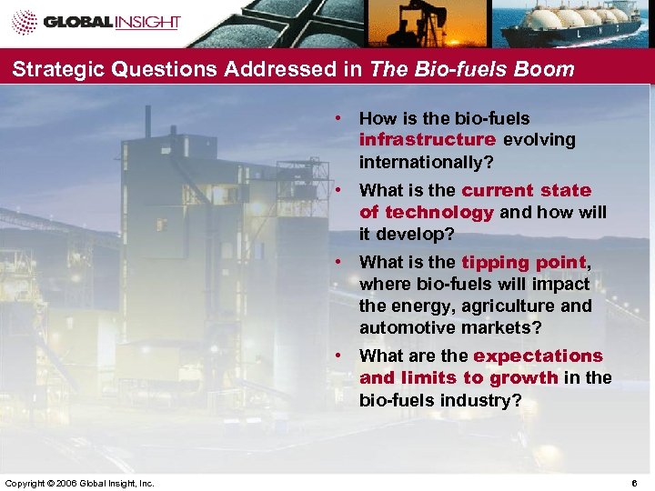 Strategic Questions Addressed in The Bio-fuels Boom • How is the bio-fuels infrastructure evolving