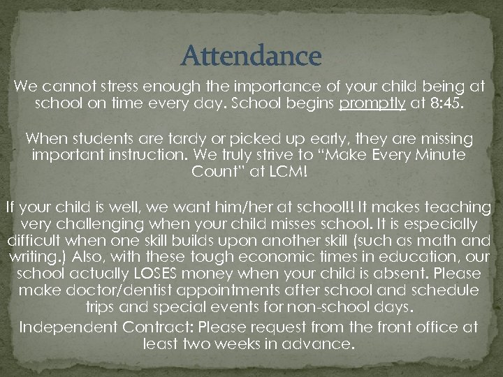 Attendance We cannot stress enough the importance of your child being at school on