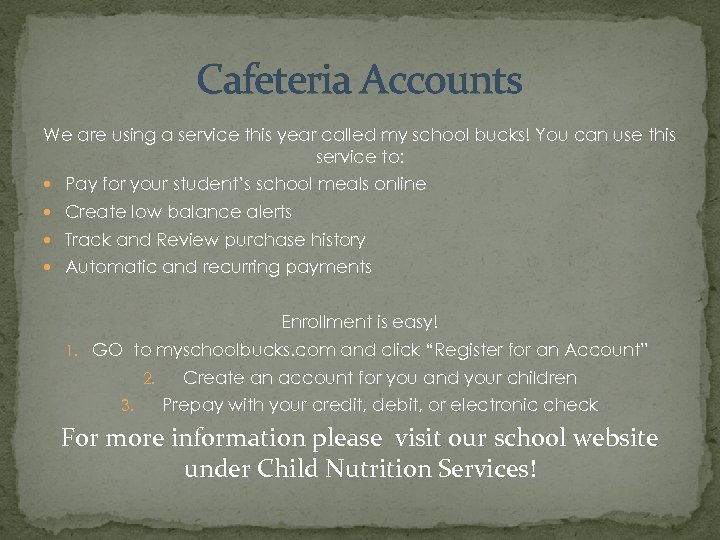 Cafeteria Accounts We are using a service this year called my school bucks! You