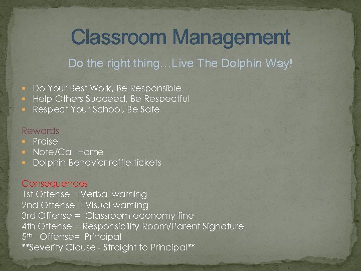 Classroom Management Do the right thing…Live The Dolphin Way! Do Your Best Work, Be