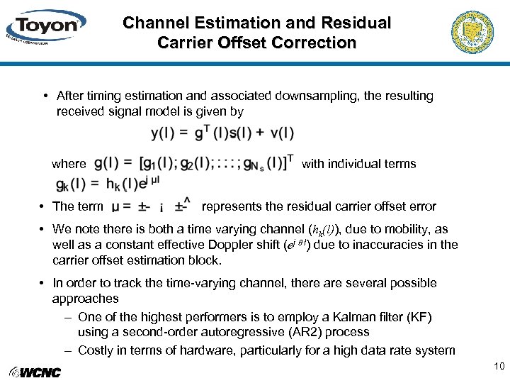 Channel Estimation and Residual Carrier Offset Correction • After timing estimation and associated downsampling,