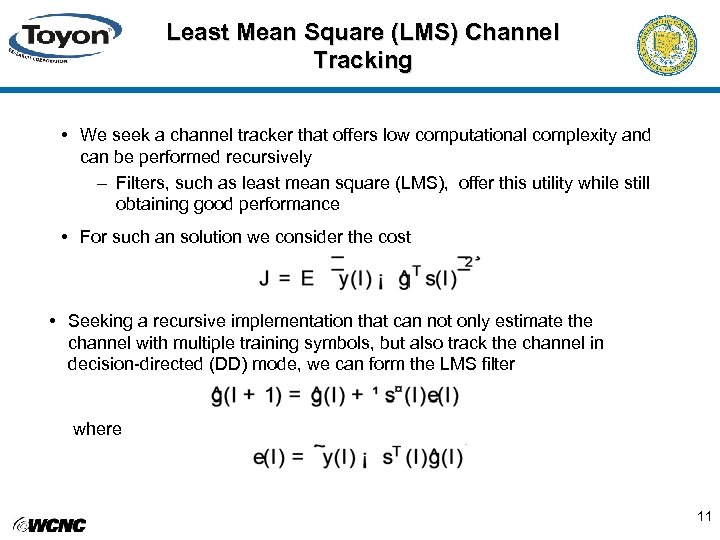 Least Mean Square (LMS) Channel Tracking • We seek a channel tracker that offers