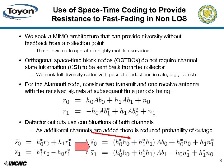 Use of Space-Time Coding to Provide Resistance to Fast-Fading in Non LOS • We