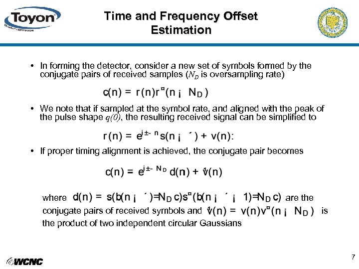 Time and Frequency Offset Estimation • In forming the detector, consider a new set