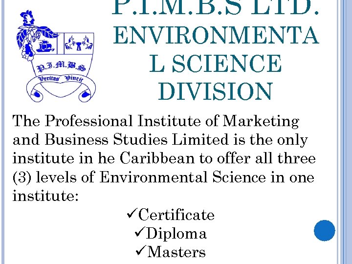 P. I. M. B. S LTD. ENVIRONMENTA L SCIENCE DIVISION The Professional Institute of