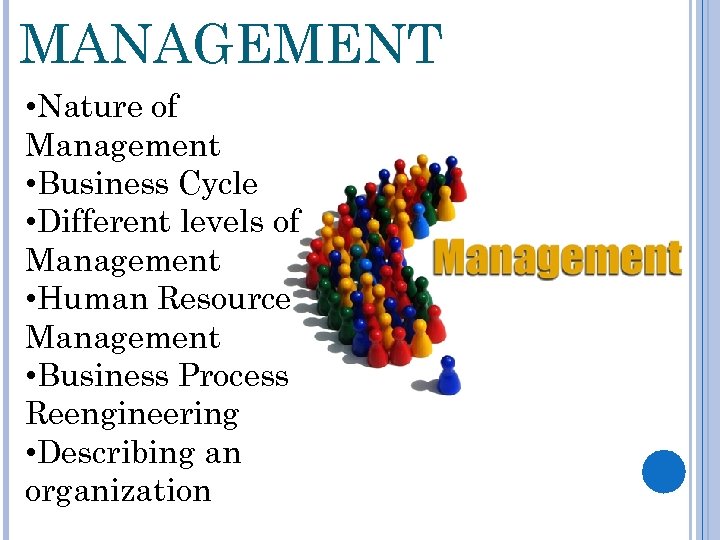 MANAGEMENT • Nature of Management • Business Cycle • Different levels of Management •
