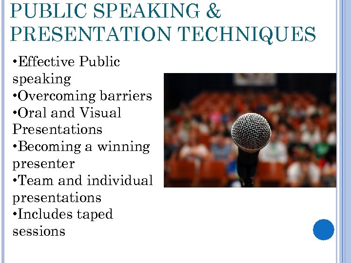 PUBLIC SPEAKING & PRESENTATION TECHNIQUES • Effective Public speaking • Overcoming barriers • Oral