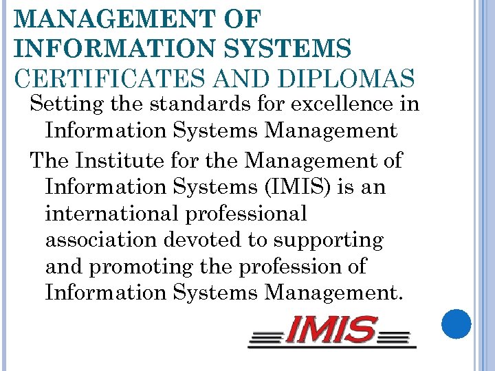 MANAGEMENT OF INFORMATION SYSTEMS CERTIFICATES AND DIPLOMAS Setting the standards for excellence in Information