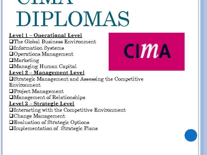 CIMA DIPLOMAS Level 1 – Operational Level q. The Global Business Environment q. Information
