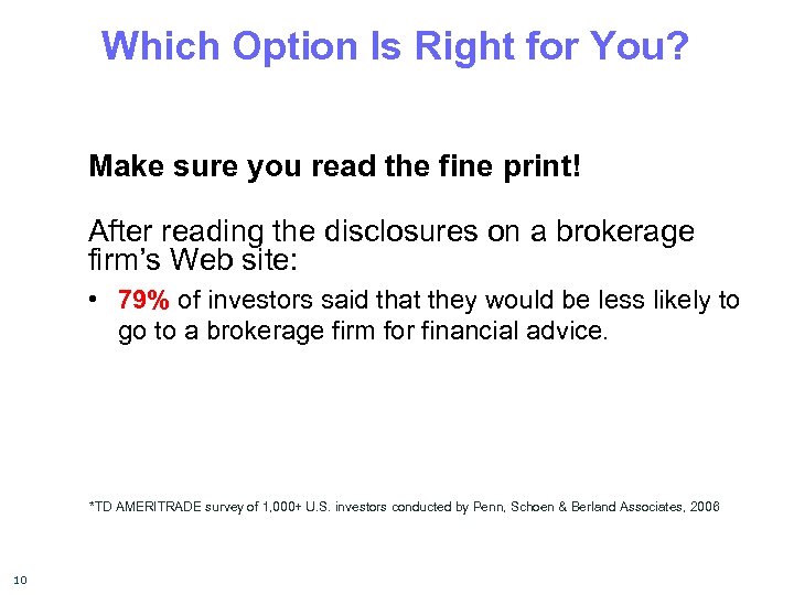 Which Option Is Right for You? Make sure you read the fine print! After