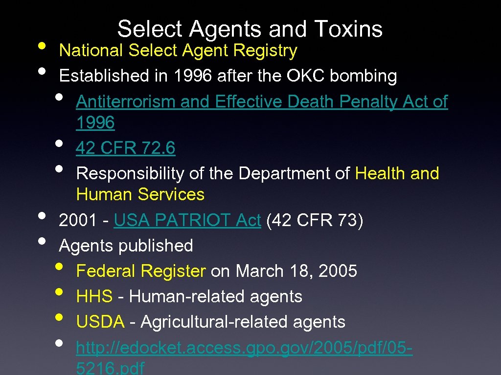  • • Select Agents and Toxins National Select Agent Registry Established in 1996