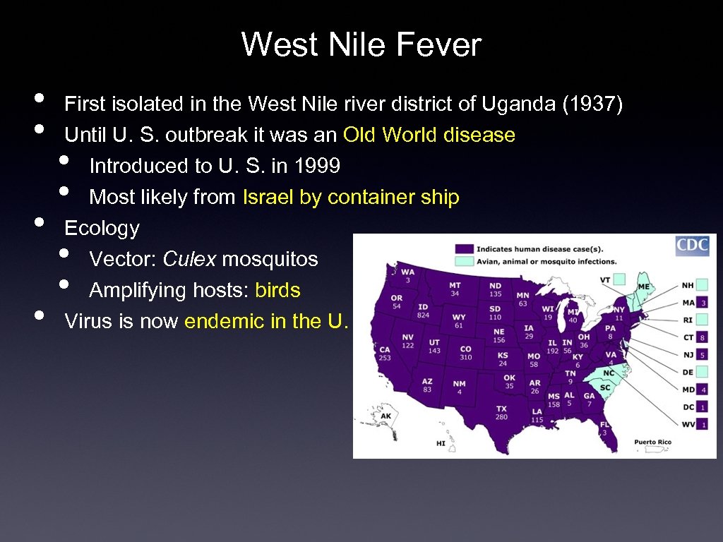 West Nile Fever • • First isolated in the West Nile river district of