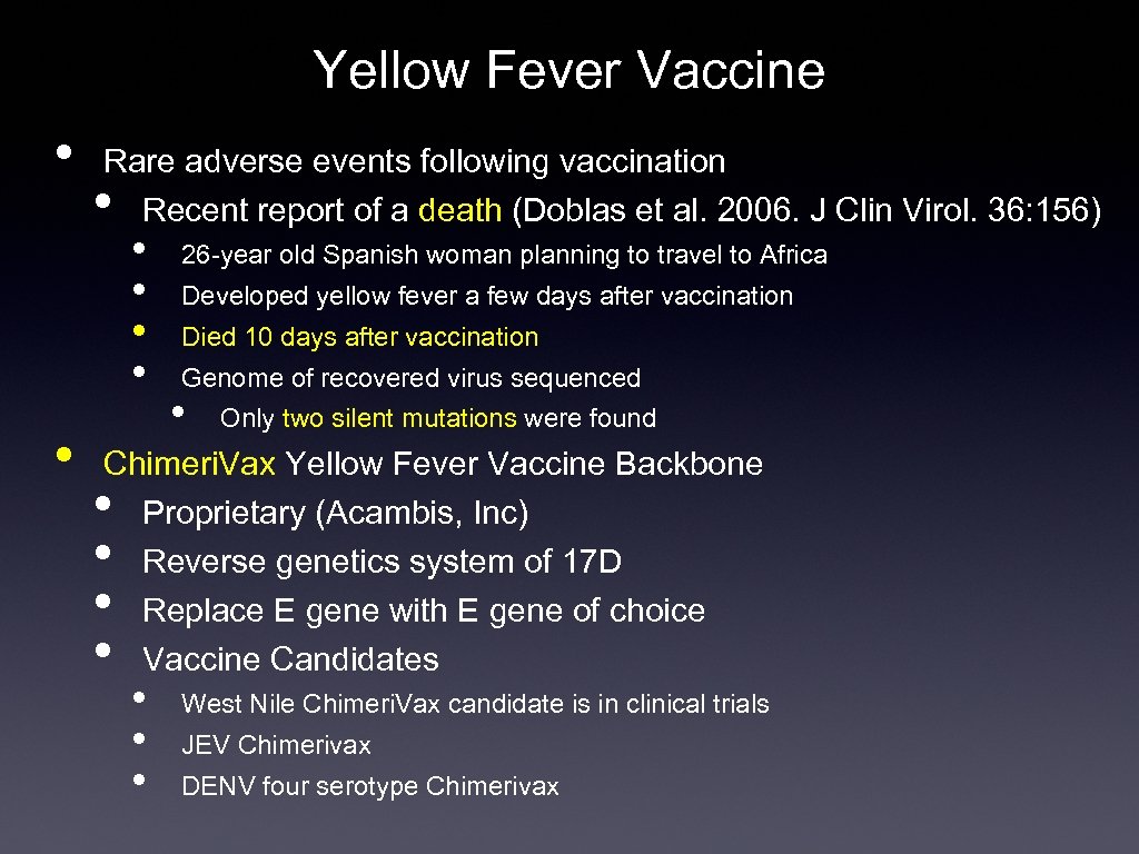 Yellow Fever Vaccine • • Rare adverse events following vaccination Recent report of a