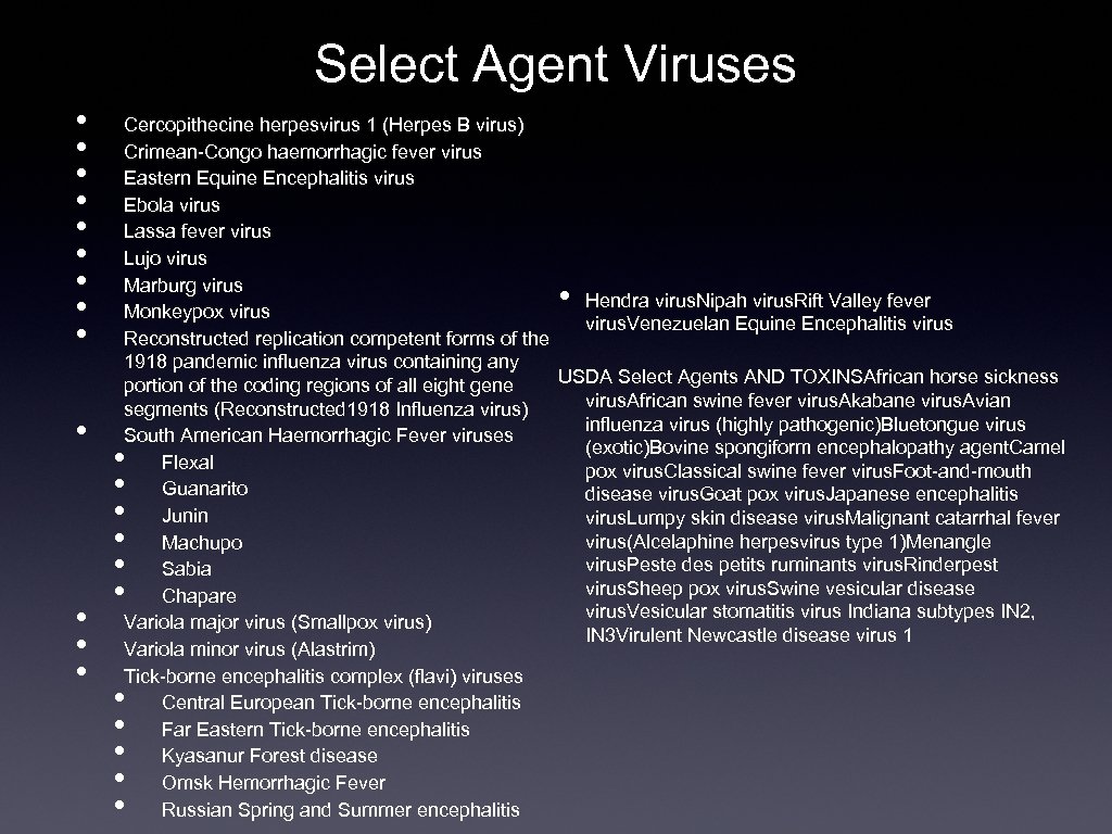 Select Agent Viruses • • • • Cercopithecine herpesvirus 1 (Herpes B virus) Crimean-Congo