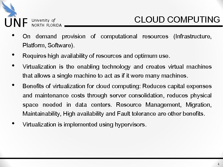 UNF • University of NORTH FLORIDA CLOUD COMPUTING On demand provision of computational resources