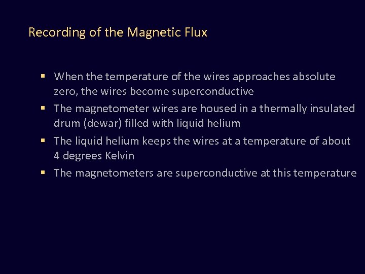 Recording of the Magnetic Flux § When the temperature of the wires approaches absolute