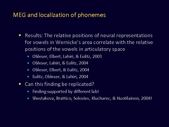 MEG and localization of phonemes § Results: The relative positions of neural representations for