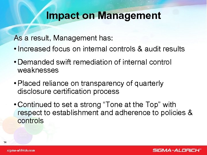 Impact on Management As a result, Management has: • Increased focus on internal controls
