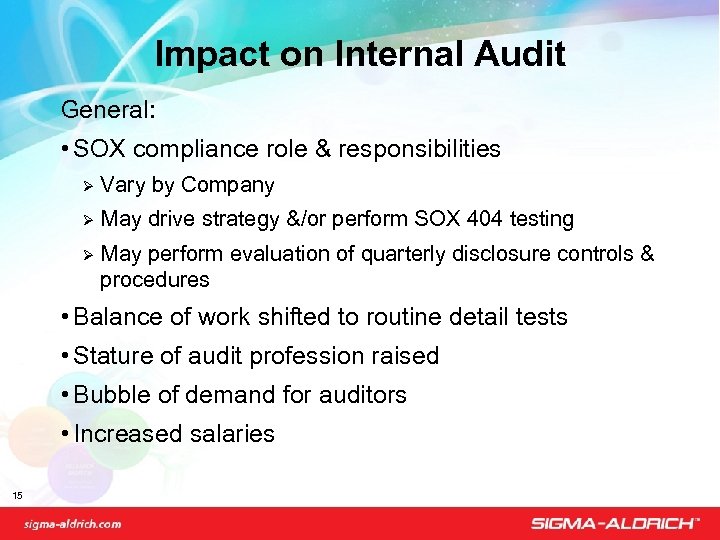Impact on Internal Audit General: • SOX compliance role & responsibilities Ø Vary by