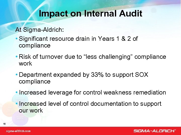 Impact on Internal Audit At Sigma-Aldrich: • Significant resource drain in Years 1 &