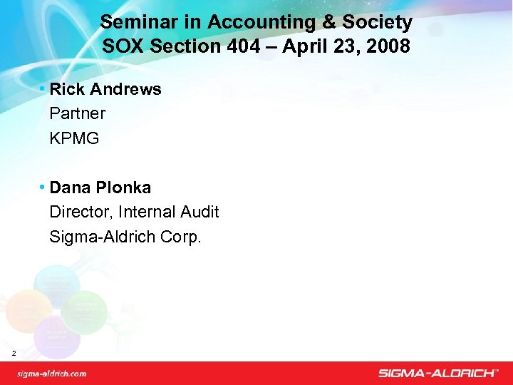 Seminar in Accounting & Society SOX Section 404 – April 23, 2008 • Rick