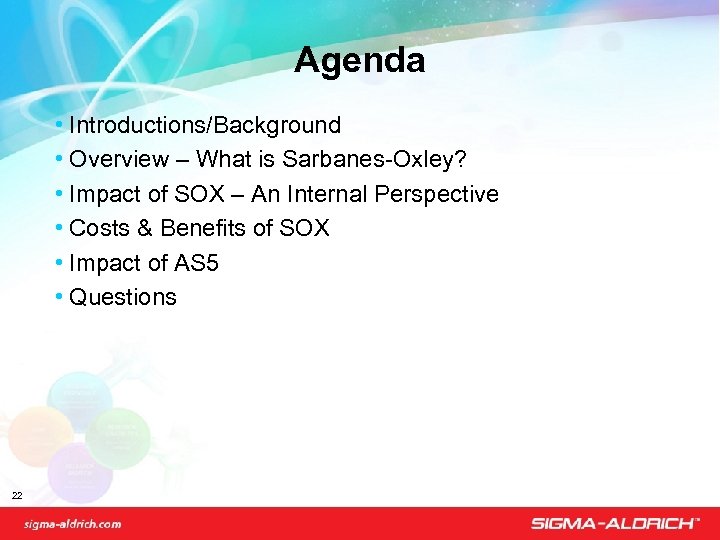Agenda • Introductions/Background • Overview – What is Sarbanes-Oxley? • Impact of SOX –
