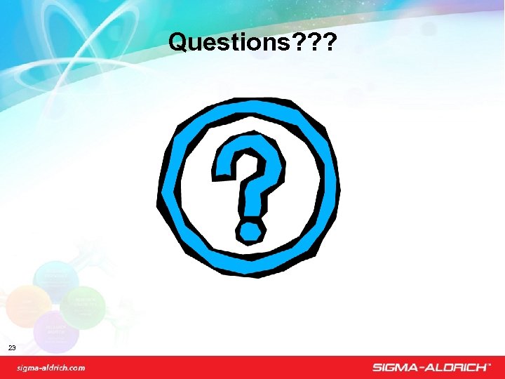 Questions? ? ? 23 