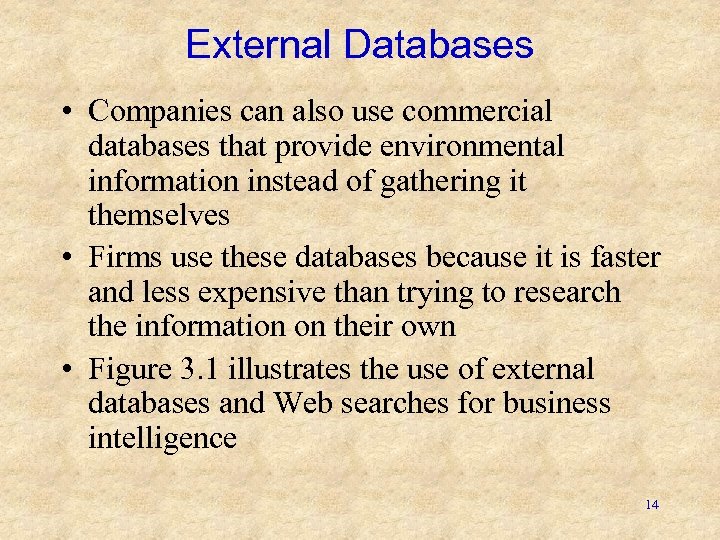 External Databases • Companies can also use commercial databases that provide environmental information instead
