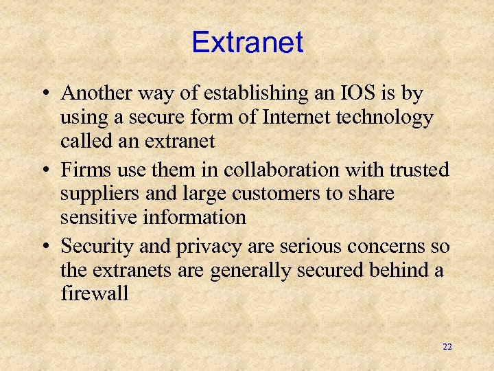 Extranet • Another way of establishing an IOS is by using a secure form