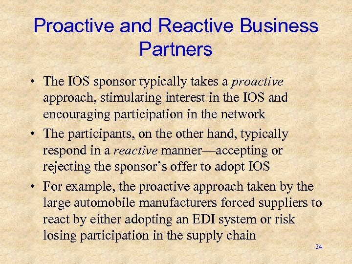 Proactive and Reactive Business Partners • The IOS sponsor typically takes a proactive approach,