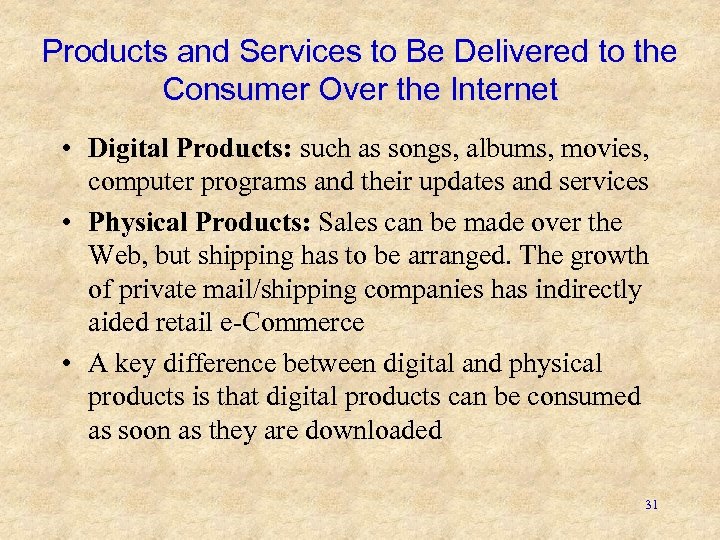 Products and Services to Be Delivered to the Consumer Over the Internet • Digital
