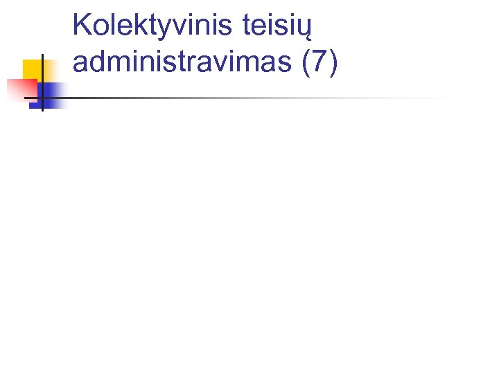 Kolektyvinis teisių administravimas (7) 