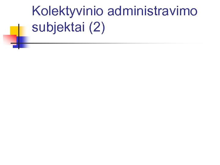 Kolektyvinio administravimo subjektai (2) 