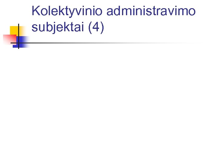 Kolektyvinio administravimo subjektai (4) 